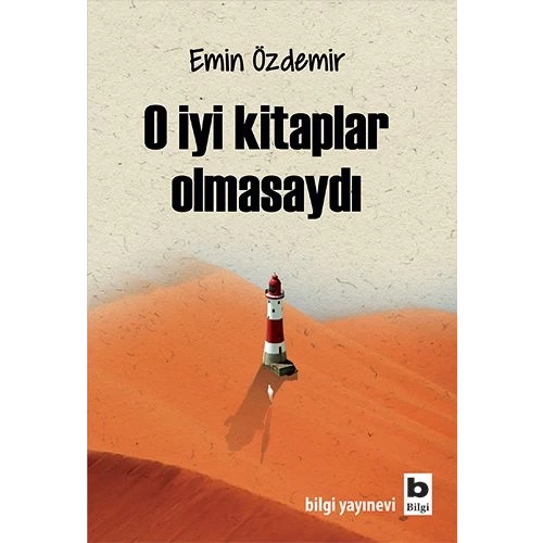 O İyi Kitaplar Olmasaydı