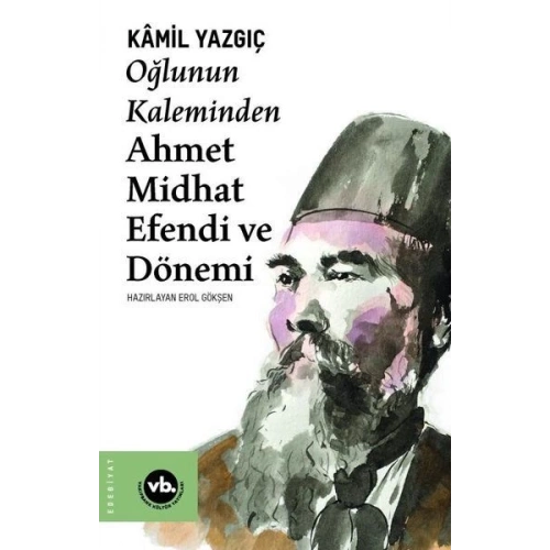 Oğlunun Kaleminden Ahmet Midhat Efendi ve Dönemi