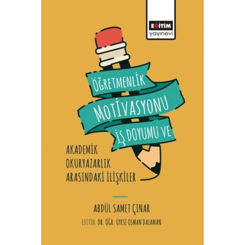 Öğretmenlik Motivasyonu İş Doyumu ve Akademik Okuryazarlık