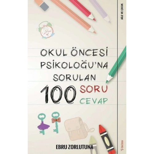 Okul Öncesi Psikoloğu’na Sorulan 100 Soru 100 Cevap