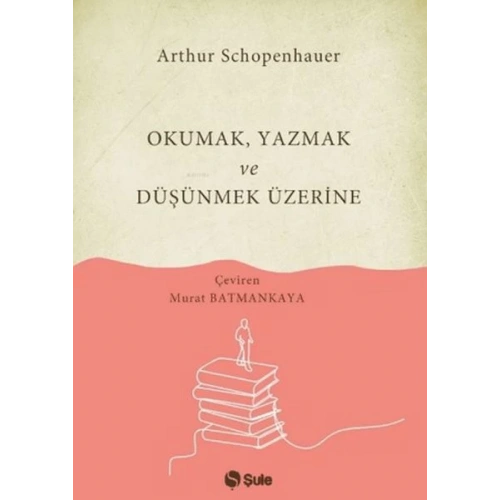 Okumak Yazmak ve Düşünmek Üzerine