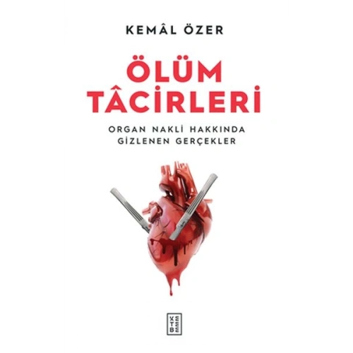 Ölüm Tacirleri - Organ Nakli Hakkında Gizlenen Gerçekler