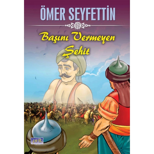 Ömer Seyfettin Başını Vermeyen Şehit