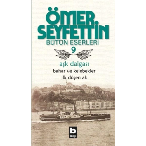 Ömer Seyfettin Bütün Eserleri 9 - Aşk Dalgası