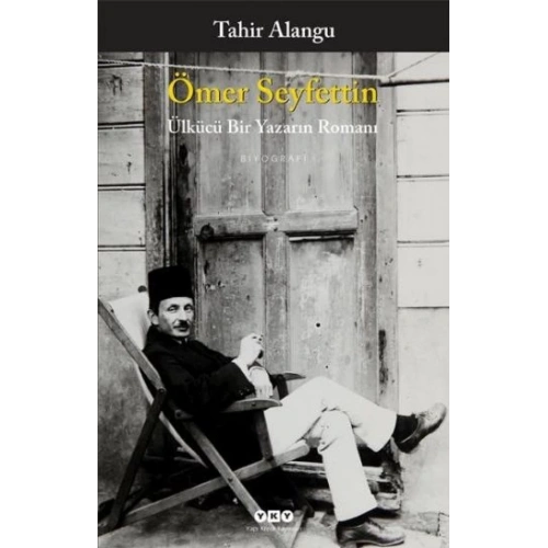 Ömer Seyfettin - Ülkücü Bir Yazarın Romanı