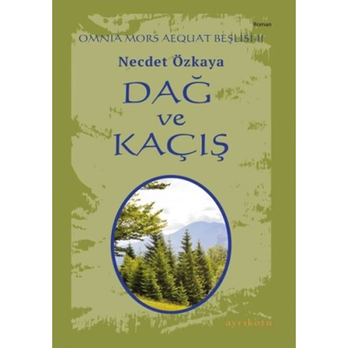 Omnia Mors Aequat Beşlisi-II Dağ ve Kaçış