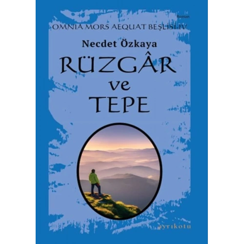 Omnia Mors Aequat Beşlisi-IV Rüzgâr ve Tepe