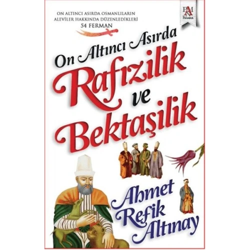 On Altıncı Asırda Rafızilik ve Bektaşilik