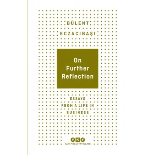 On Further Reflection - Essays From A Life In Business