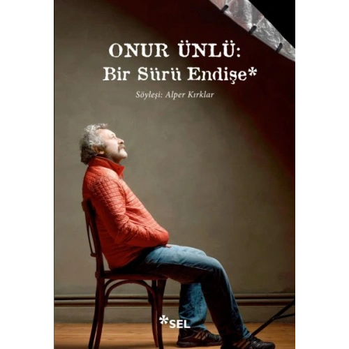 Onur Ünlü: Bir Sürü Endişe