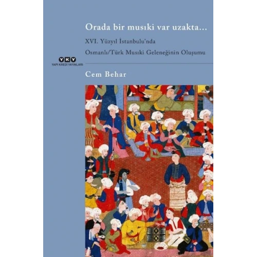 Orada Bir Musıki Var Uzakta...