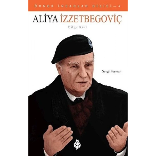 Örnek İnsanlar Dizisi-4 Aliya İzzetbegoviç