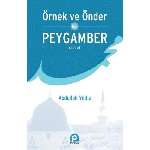 Örnek ve Önder Hz. Peygamber