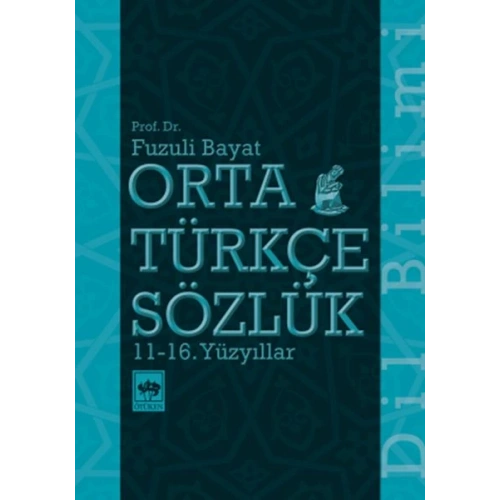 Orta Türkçe Sözlük 11-16. Yüzyıllar