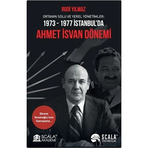 Ortanın Solu ve Yerel Yönetimler: 1973-1977 İstanbul’da Ahmet İsvan Dönemi