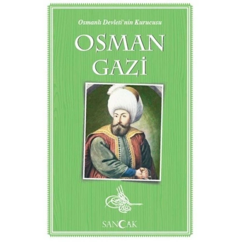 Osman Gazi - Osmanlı Devletinin Kurucusu