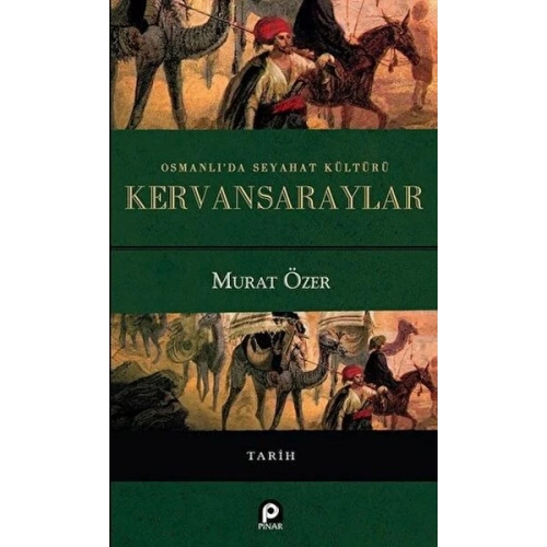 Osmanlıda Seyahat Kültürü Kervansaraylar