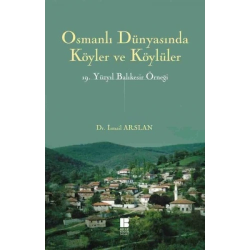 Osmanlı Dünyasında Köyler ve Köylüler  19.Yüzyıl Balıkesir Örneği