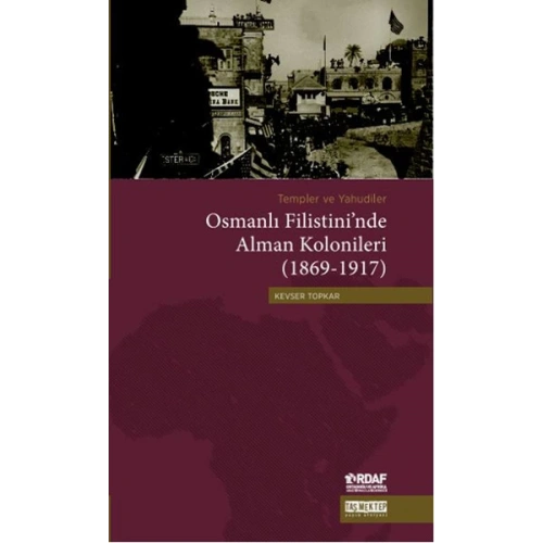 Osmanlı Filistininde Alman Kolonileri (1869-1917)