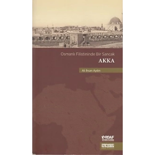 Osmanlı Filistininde Bir Sancak Akka
