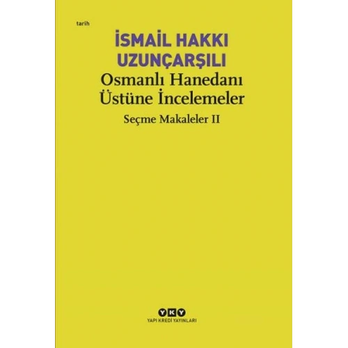Osmanlı Hanedanı Üstüne İncelemeler - Seçme Makaleler Iı