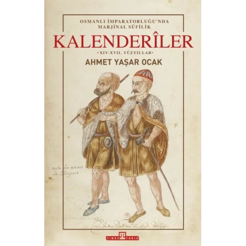 Osmanlı İmparatorluğunda Marjinal Sufilik: Kalenderiler