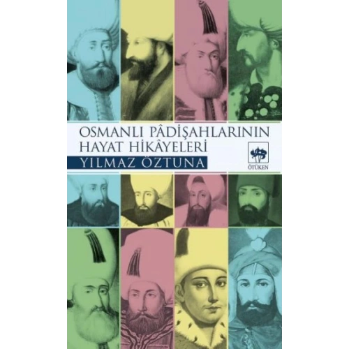 Osmanlı Padişah Hayat Hikayeleri
