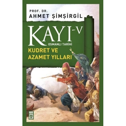 Osmanlı Tarihi Kayı 5 - Kudret ve Azamet Yılları