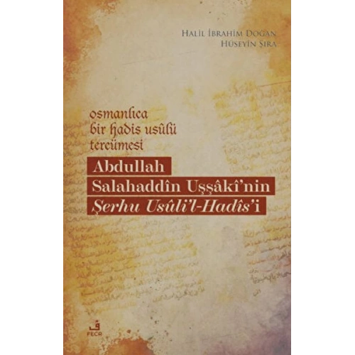 Osmanlıca Bir Hadis Usulü Tercümesi: Abdullah Salahaddin Uşşakinin Şerhu Usulil-Hadisi