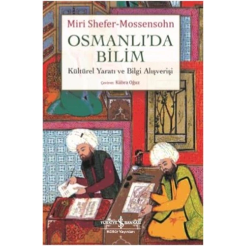 Osmanlıda Bilim Kültürel Yaratı ve Bilgi Alışverişi