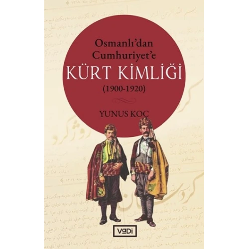 Osmanlı’dan Cumhuriyet’e Kürt Kimliği 1900-1920