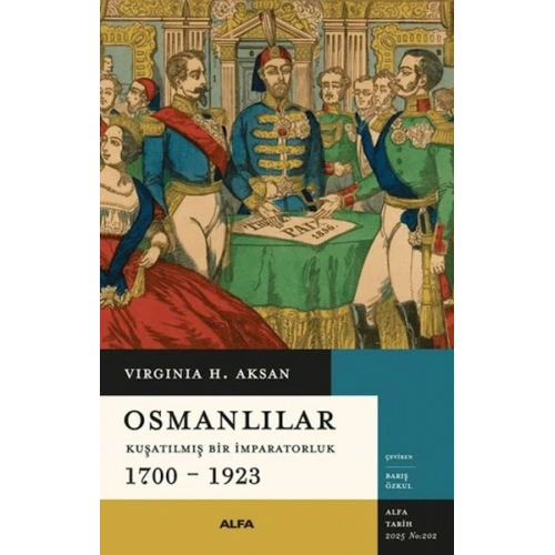 Osmanlılar - Kuşatılmış Bir İmparatorluk 1700-1923