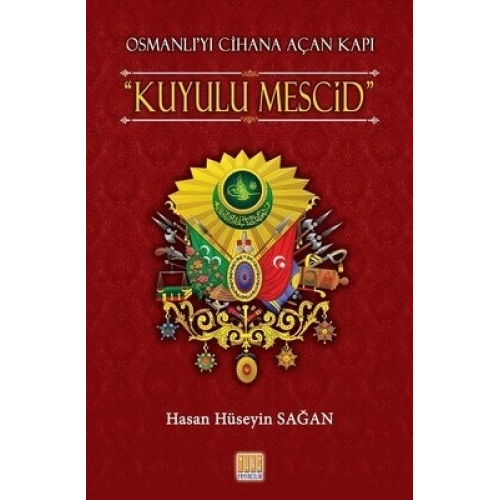 Osmanlı’yı Cihana Açan Kapı Kuyulu Mescid