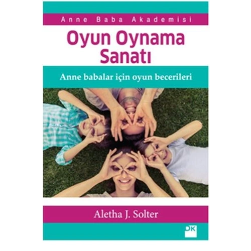 Oyun Oynama Sanatı - Anne Babalar İçin Oyun Becerileri