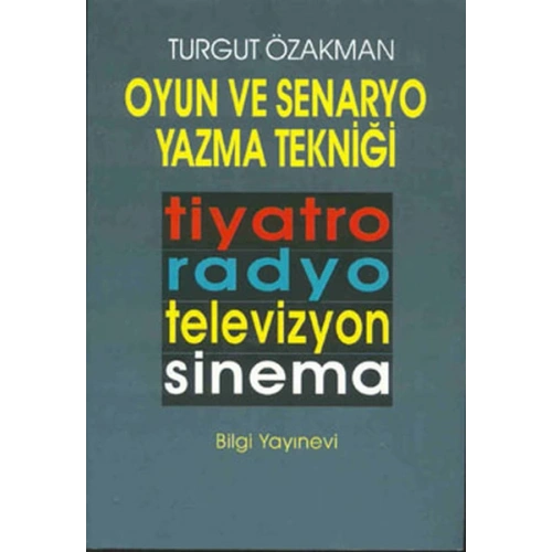 Oyun ve Senaryo Yazma Tekniği Tiyatro, Radyo, Televizyon, Sinema
