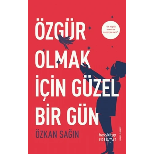 Özgür Olmak İçin Güzel Bir Gün