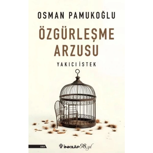 Özgürleşme Arzusu Yakıcı İstek