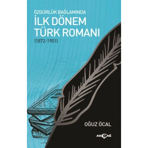Özgürlük Bağlamında İlk Dönem Türk Romanı (1872-1901)