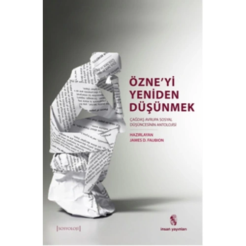 Özneyi Yeniden Düşünmek  Çağdaş Avrupa Sosyal Düşüncesinin Bir Antolojisi