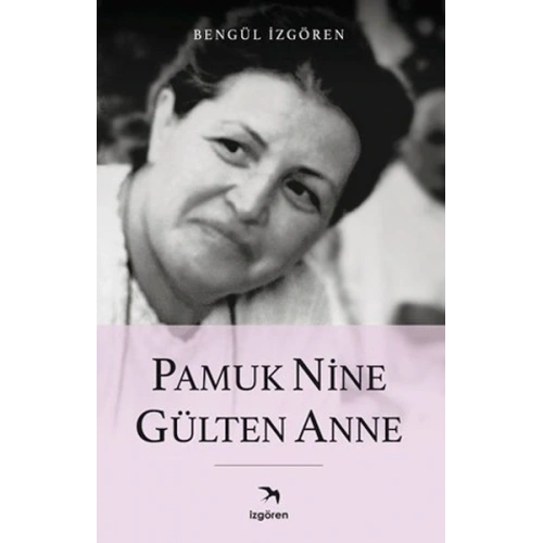 Pamuk Nine Gülten Anne