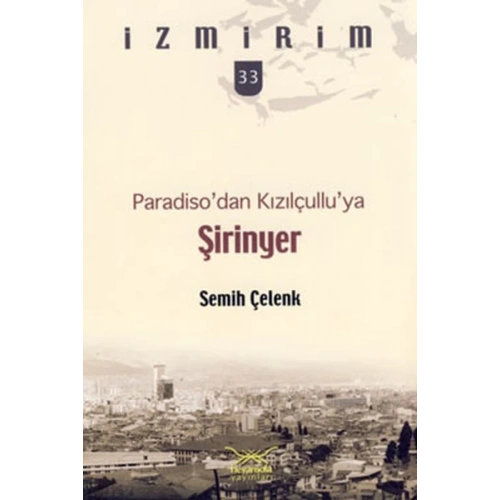 Paradisodan Kızılçulluya: Şirinyer / İzmirim - 33