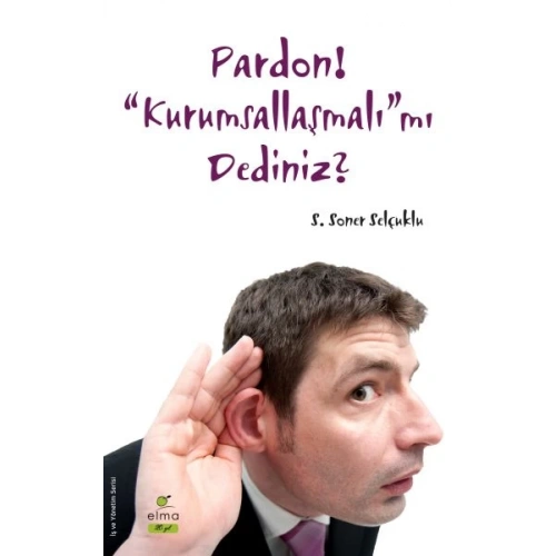 Pardon! Kurumsallaşmalımı Dediniz?