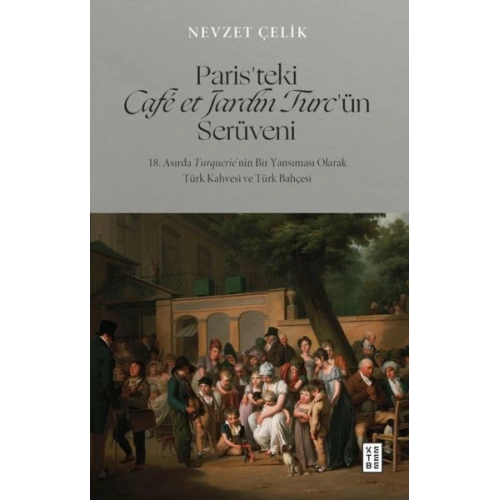 Paris’teki Café et Jardin Turc’ün Serüveni