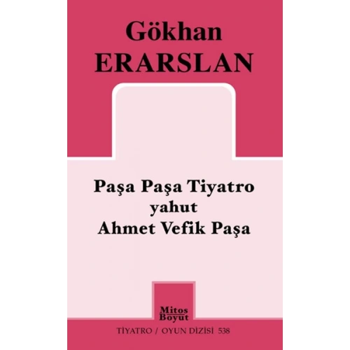 Paşa Paşa Tiyatro yahut Ahmet Vefik Paşa