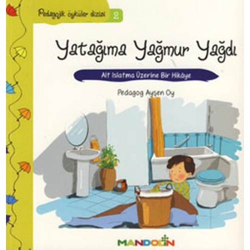 Pedagojik Öyküler 2 - Yatağıma Yağmur Yağdı