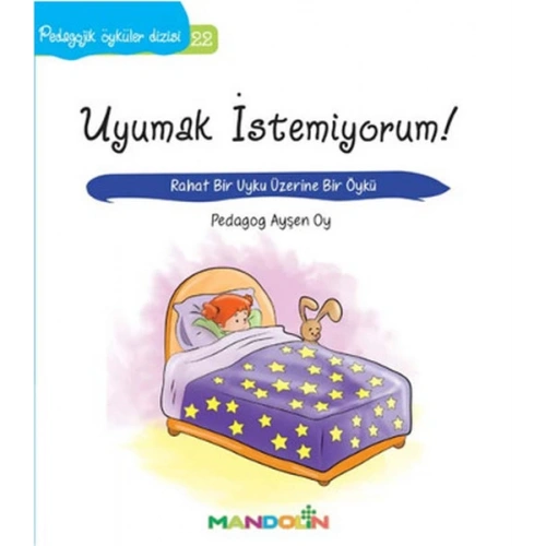 Pedagojik Öyküler 22 - Uyumak İstemiyorum!