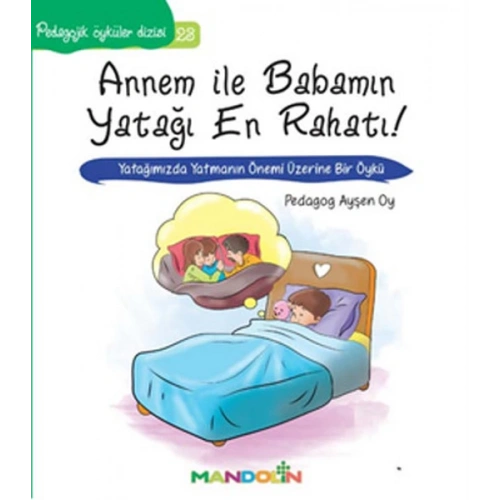 Pedagojik Öyküler 23 - Annem ile Babamın Yatağı En Rahatı!