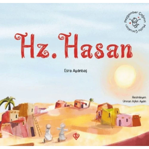 Peygamber Çağının Mutlu Çocukları Hazreti Hasan