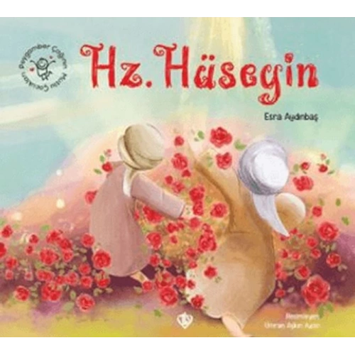 Peygamber Çağının Mutlu Çocukları Hz. Hüseyin