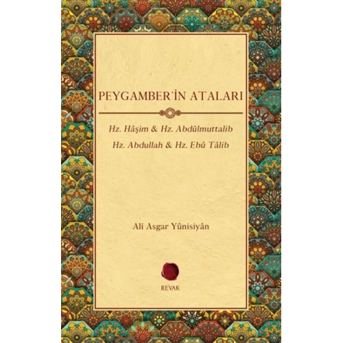 Peygamberin Ataları - Hz. Haşim, Hz. Abdülmuttalib , Hz. Abdullah, Hz. Ebu Talib